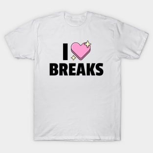 I LOVE BREAKS (black) T-Shirt